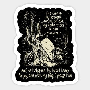 The Lord Is My Strength And My Shield My Heart Trusts In Him And He Helps Me My Heart Leaps For Joy And With My Song I Praise Him - Psalm 288 Boots Desert Sticker